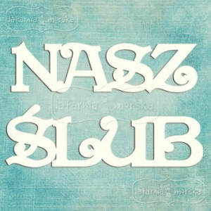 TEKTURKA NAPIS NASZ ŚLUB NP21C LATARNIA MORSKA