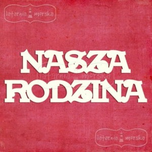TEKTURKA NAPIS NASZA RODZINA 2SZT NP22C LATARNIA MORSKA